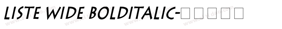 Liste Wide BoldItalic字体转换